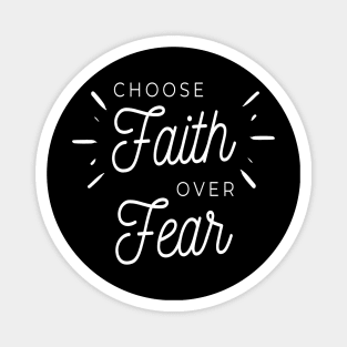 Choose faith over fear Magnet